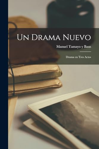 Imagen de archivo de Un Drama Nuevo: Drama en tres actos -Language: spanish a la venta por GreatBookPrices