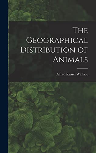 Stock image for The Geographical Distribution of Animals for sale by GreatBookPrices