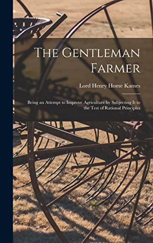 9781015882300: The Gentleman Farmer: Being an Attempt to Improve Agriculture by Subjecting It to the Test of Rational Principles