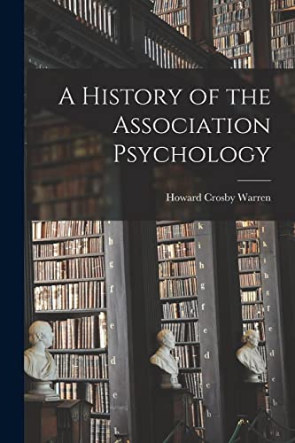 Stock image for A History of the Association Psychology for sale by THE SAINT BOOKSTORE