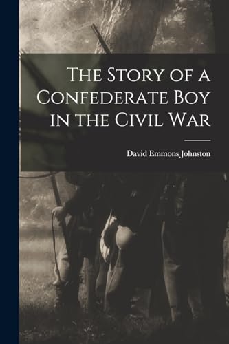 Stock image for The Story of a Confederate Boy in the Civil War for sale by THE SAINT BOOKSTORE