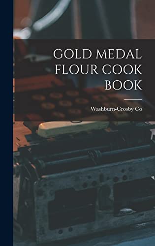 Imagen de archivo de Gold Medal Flour Cook Book a la venta por THE SAINT BOOKSTORE