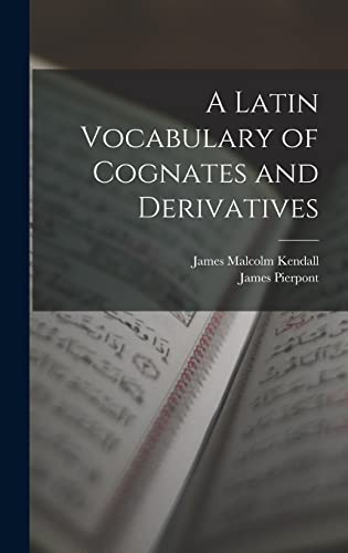 Stock image for A Latin Vocabulary of Cognates and Derivatives for sale by THE SAINT BOOKSTORE