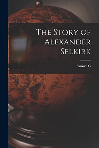 Stock image for The Story of Alexander Selkirk for sale by PBShop.store US