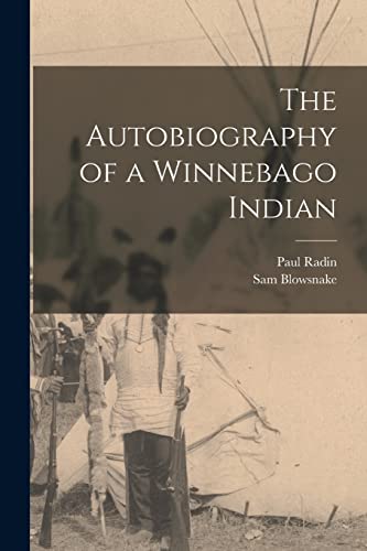 Stock image for The Autobiography of a Winnebago Indian for sale by ALLBOOKS1