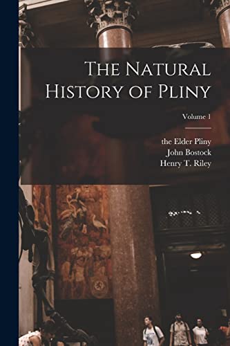 Stock image for The Natural History of Pliny; Volume 1 for sale by Chiron Media