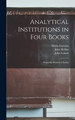 Stock image for Analytical Institutions in Four Books: Originally Written in Italian for sale by GreatBookPrices