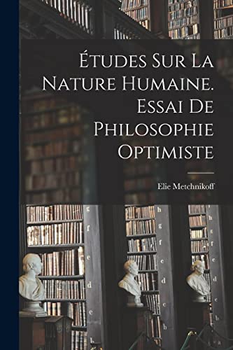9781015899117: tudes Sur La Nature Humaine. Essai De Philosophie Optimiste