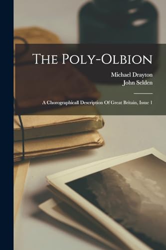9781015901193: The Poly-olbion: A Chorographicall Description Of Great Britain, Issue 1