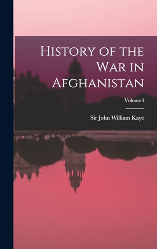 9781015904514: History of the War in Afghanistan; Volume I