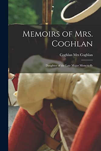 9781015909526: Memoirs of Mrs. Coghlan: Daughter of the Late Major Moncrieffe