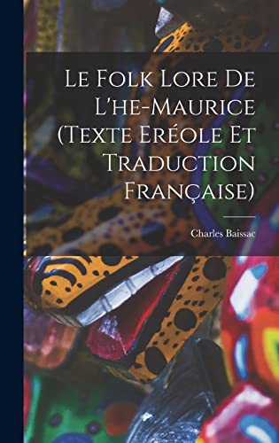 Stock image for Le Folk Lore De L'he-Maurice (Texte Erole Et Traduction Franaise) (French Edition) for sale by ALLBOOKS1