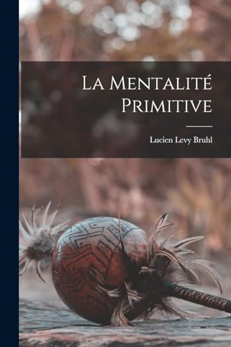 Beispielbild fr La mentalit Primitive (French Edition) zum Verkauf von Books Unplugged