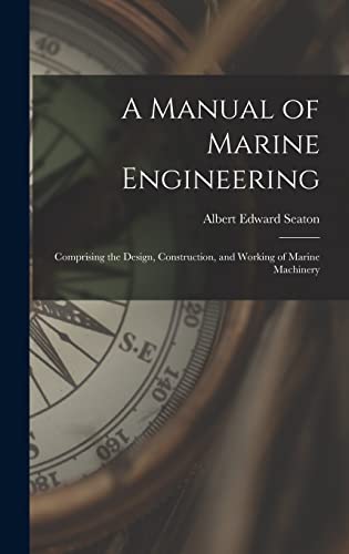 9781015913349: A Manual of Marine Engineering: Comprising the Design, Construction, and Working of Marine Machinery