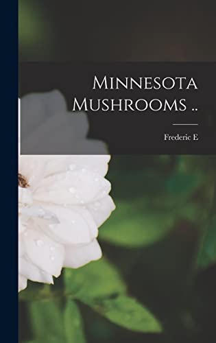 Imagen de archivo de Minnesota Mushrooms . a la venta por THE SAINT BOOKSTORE