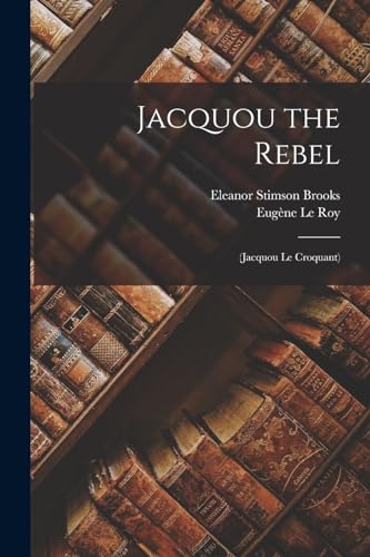 Stock image for Jacquou the Rebel: (Jacquou Le Croquant) for sale by THE SAINT BOOKSTORE