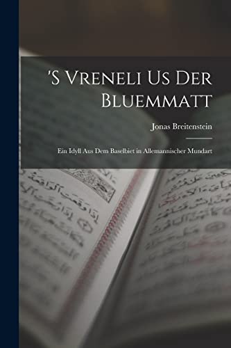 Imagen de archivo de 's Vreneli Us Der Bluemmatt: Ein Idyll Aus Dem Baselbiet in Allemannischer Mundart a la venta por Chiron Media