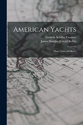 Stock image for American Yachts: Their Clubs and Races for sale by Mispah books