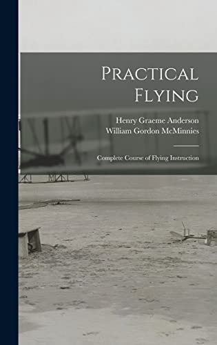 Imagen de archivo de Practical Flying: Complete Course of Flying Instruction a la venta por THE SAINT BOOKSTORE