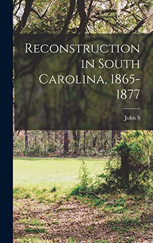 Beispielbild fr Reconstruction in South Carolina, 1865-1877 zum Verkauf von GreatBookPrices
