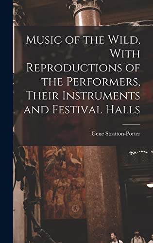 Stock image for Music of the Wild, With Reproductions of the Performers, Their Instruments and Festival Halls for sale by THE SAINT BOOKSTORE
