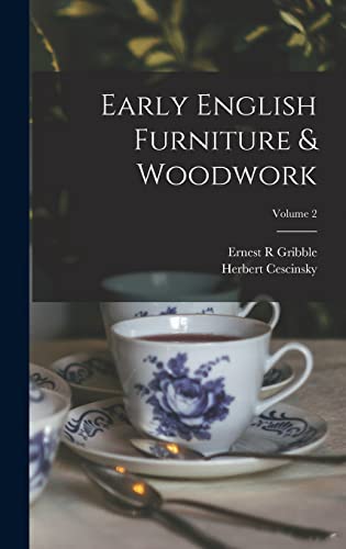 Stock image for Early English Furniture & Woodwork; Volume 2 for sale by California Books