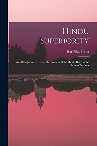 Stock image for Hindu Superiority: An Attempt to Determine the Position of the Hindu Race in the Scale of Nations for sale by Chiron Media