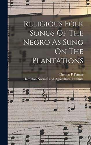 Stock image for Religious Folk Songs Of The Negro As Sung On The Plantations for sale by PBShop.store US