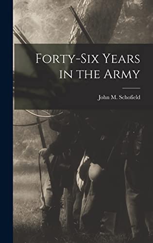 Stock image for Forty-Six Years in the Army for sale by ThriftBooks-Dallas