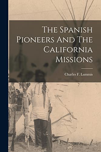 Stock image for The Spanish Pioneers And The California Missions for sale by GreatBookPrices