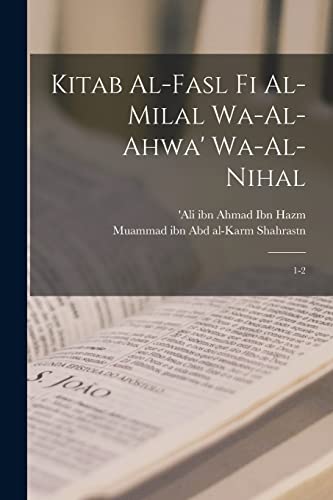 Stock image for Kitab al-fasl fi al-milal wa-al-ahwa' wa-al-nihal: 1-2 -Language: arabic for sale by GreatBookPrices