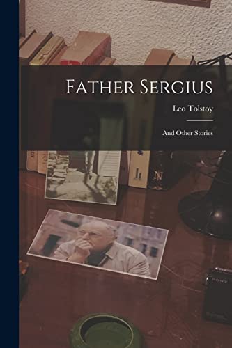 Stock image for Father Sergius: And Other Stories for sale by THE SAINT BOOKSTORE