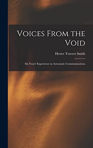 Imagen de archivo de Voices From the Void: Six Years' Experience in Automatic Communications a la venta por THE SAINT BOOKSTORE