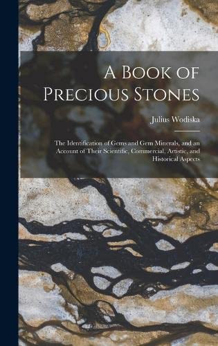 Stock image for A Book of Precious Stones: The Identification of Gems and Gem Minerals, and an Account of Their Scientific, Commercial, Artistic, and Historical for sale by ThriftBooks-Atlanta