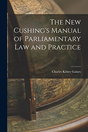 Beispielbild fr The New Cushing's Manual of Parliamentary Law and Practice zum Verkauf von THE SAINT BOOKSTORE