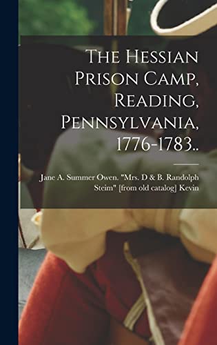 Stock image for The Hessian Prison Camp, Reading, Pennsylvania, 1776-1783. for sale by GreatBookPrices