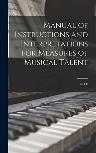 Stock image for Manual of Instructions and Interpretations for Measures of Musical Talent for sale by GreatBookPrices