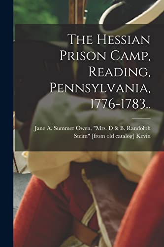 Stock image for The Hessian Prison Camp, Reading, Pennsylvania, 1776-1783. for sale by THE SAINT BOOKSTORE