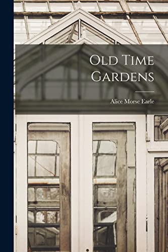Stock image for Old Time Gardens for sale by THE SAINT BOOKSTORE