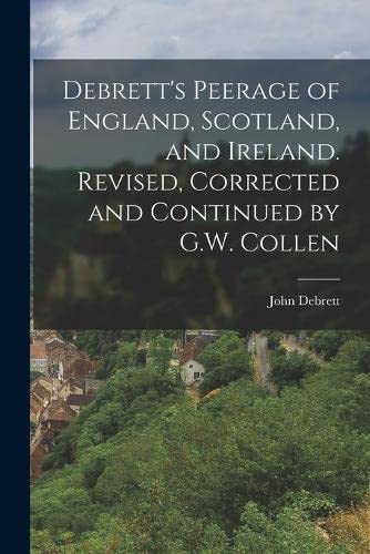 9781015945609: Debrett's Peerage of England, Scotland, and Ireland. Revised, Corrected and Continued by G.W. Collen