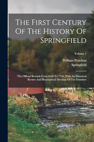 Stock image for The First Century Of The History Of Springfield for sale by PBShop.store US