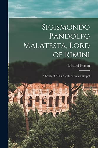 Imagen de archivo de Sigismondo Pandolfo Malatesta, Lord of Rimini a la venta por PBShop.store US