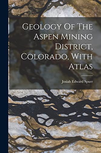 Imagen de archivo de Geology Of The Aspen Mining District, Colorado, With Atlas a la venta por PBShop.store US