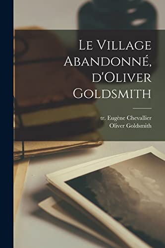 Stock image for Le village abandonne, d'Oliver Goldsmith for sale by THE SAINT BOOKSTORE