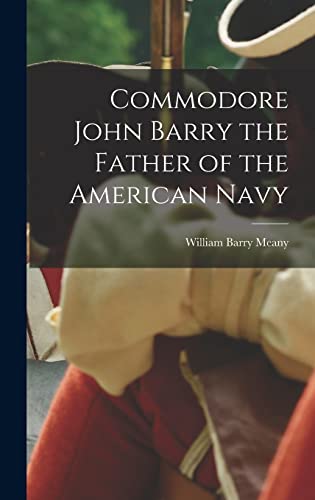 Beispielbild fr Commodore John Barry the Father of the American Navy zum Verkauf von THE SAINT BOOKSTORE