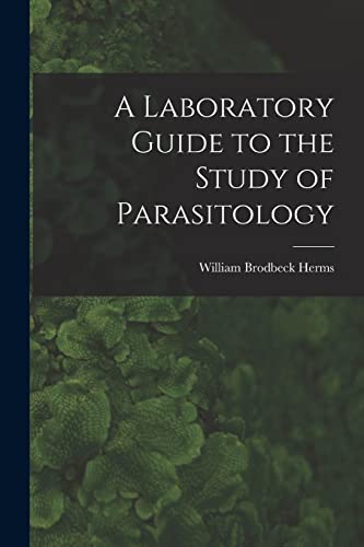 Imagen de archivo de A Laboratory Guide to the Study of Parasitology a la venta por THE SAINT BOOKSTORE