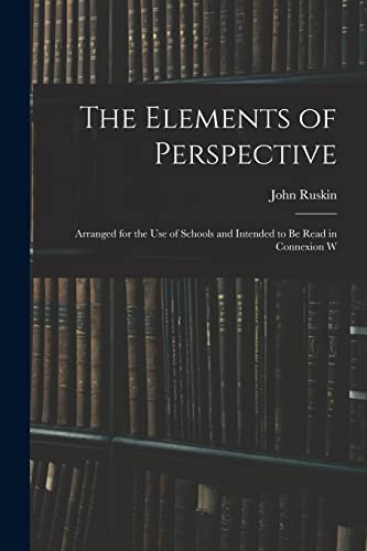 9781015965089: The Elements of Perspective: Arranged for the use of Schools and Intended to be Read in Connexion W