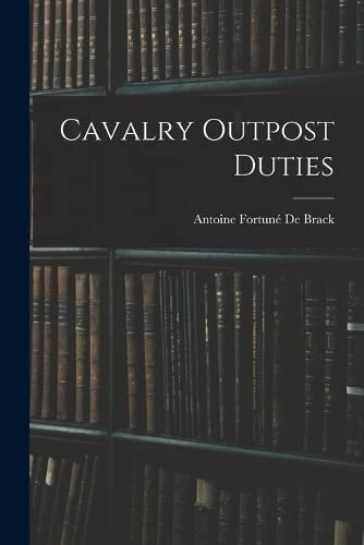 Imagen de archivo de Cavalry Outpost Duties a la venta por THE SAINT BOOKSTORE