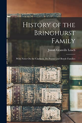 9781015970182: History of the Bringhurst Family: With Notes On the Clarkson, De Peyster and Boude Families