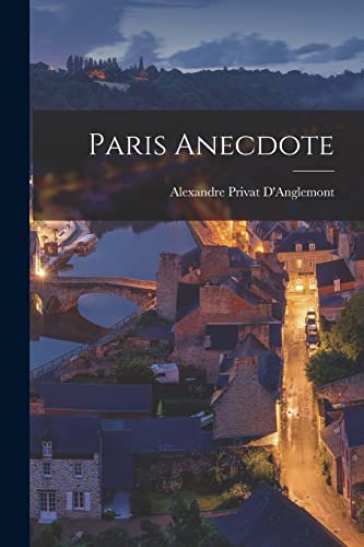 Imagen de archivo de Paris Anecdote a la venta por GreatBookPrices